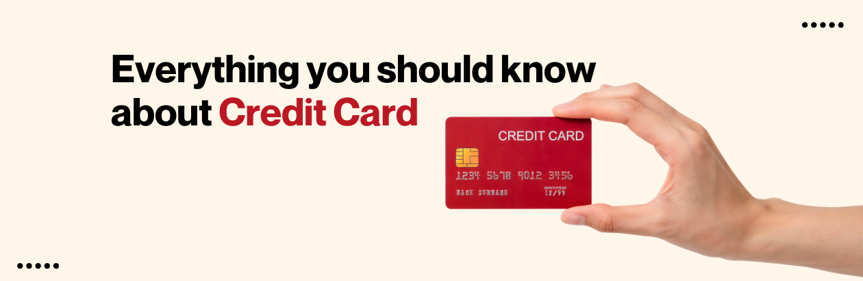 Everything You Need to Know About Credit Cards: A Comprehensive Guide