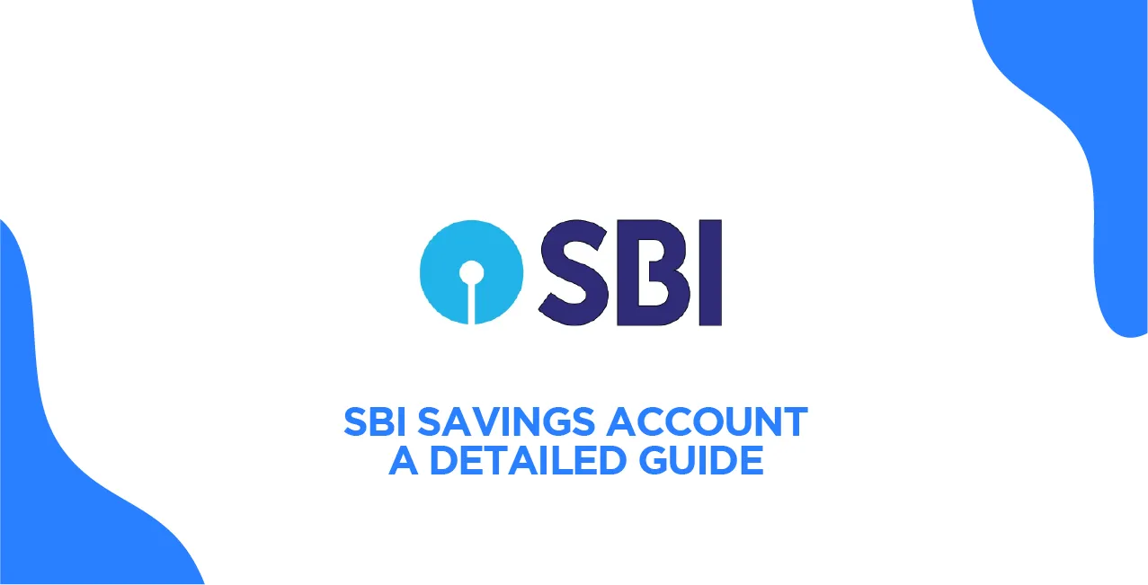 SBI Savings Account: Features, Interest Rates & Online Opening Process