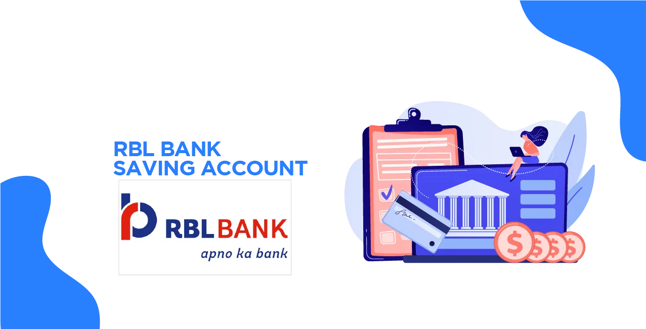 RBL Bank Saving Account: Interest Rates, Benefits & How to Open Online