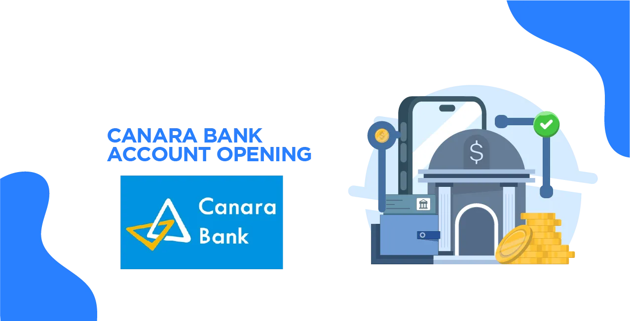 Canara Bank Account Opening – Step-by-Step Guide to Open Your Account
