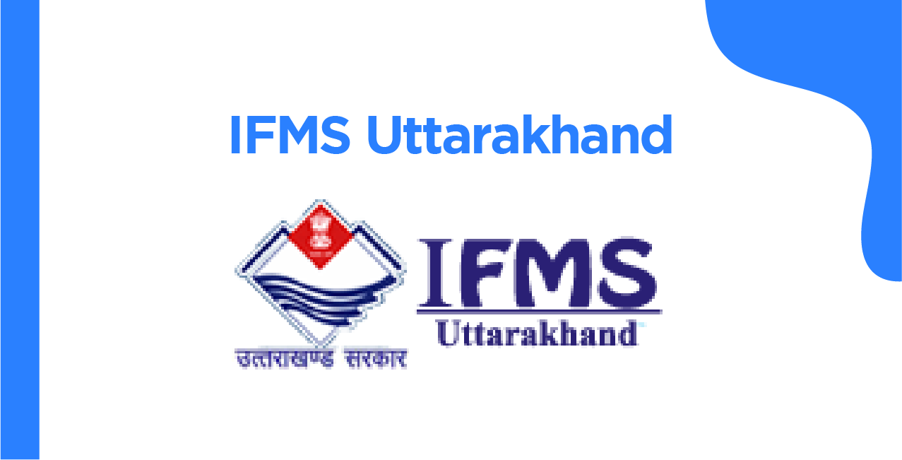 IFMS Uttarakhand: Complete Guide to Portal, Salary & Pension Services