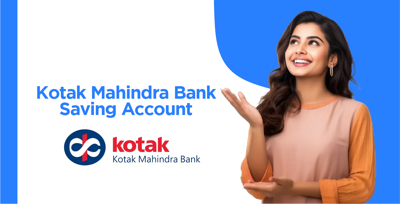 Kotak Mahindra Bank Savings Account: Features, Benefits & How to Open