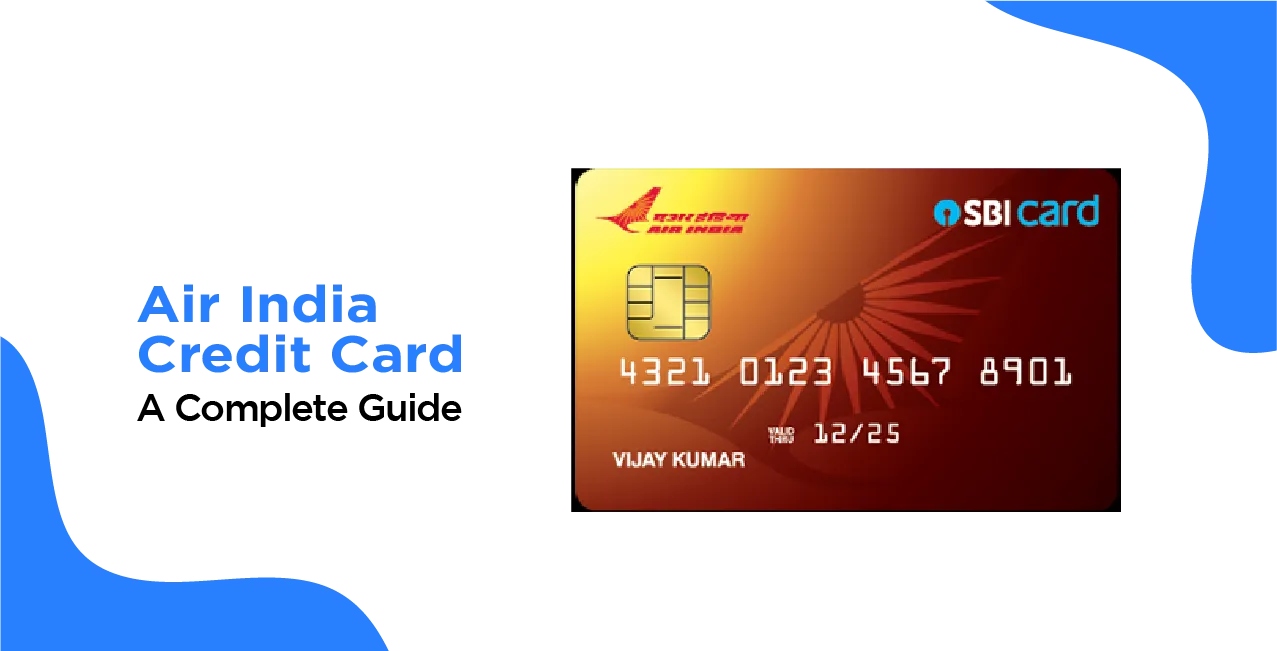 Air India SBI Credit Card – A Complete Guide to Benefits, Fees & Application Process