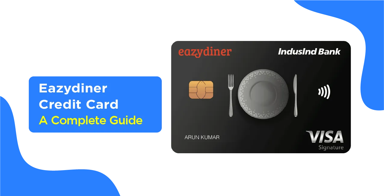 EazyDiner IndusInd Credit Card – Complete Guide to Features & Benefits