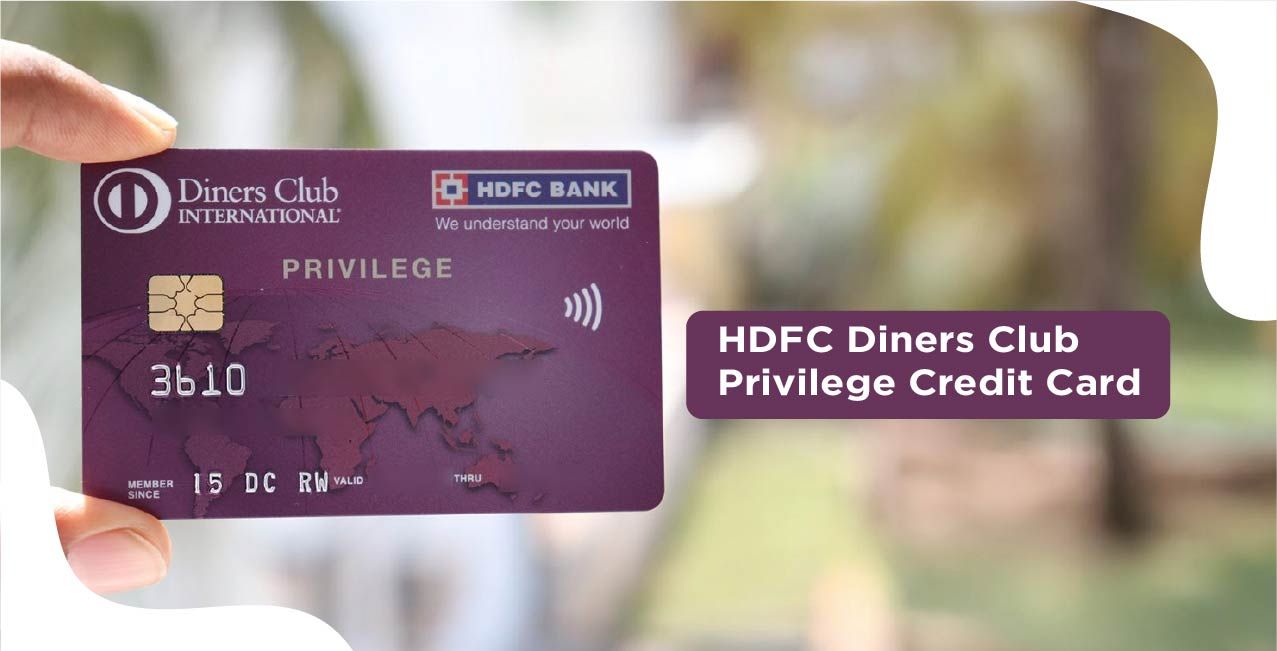HDFC Diners Club Privilege Credit Card – Complete Guide to Features & Benefits