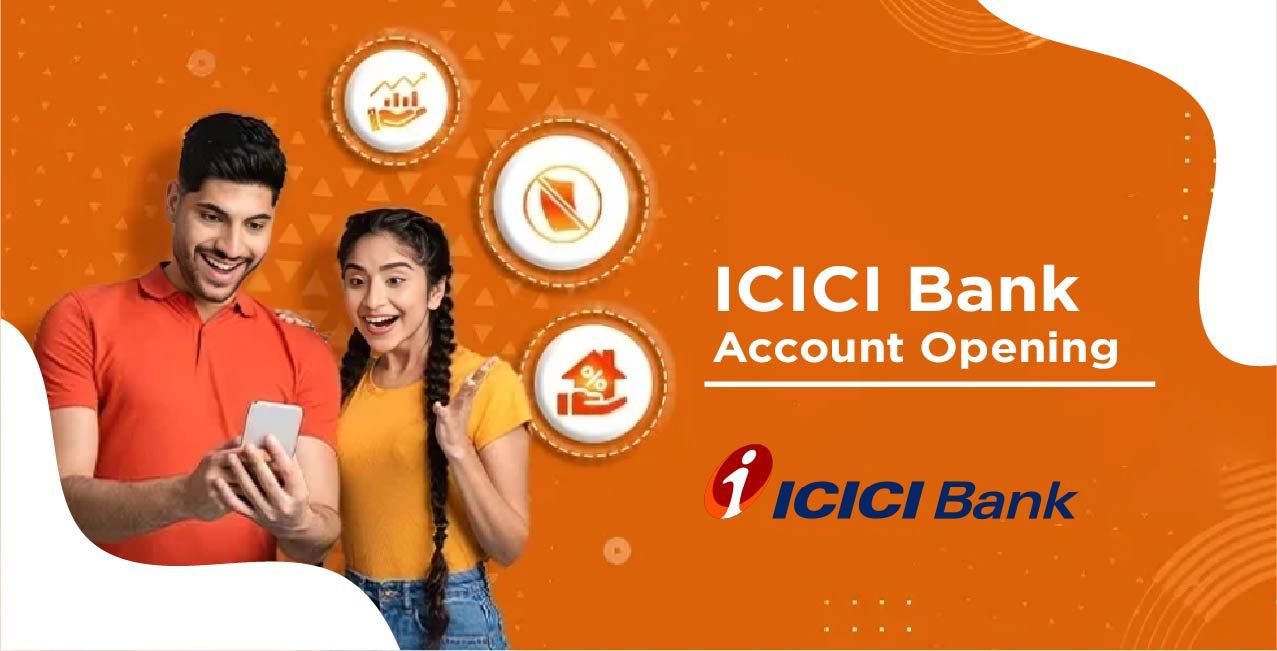 ICICI Bank Account Opening – Complete Guide to Process, Documents & Features