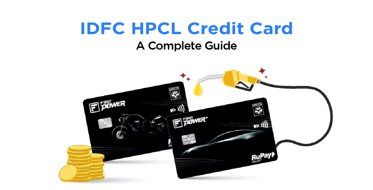 IDFC HPCL Credit Card – A Complete Guide to Features, Benefits & More