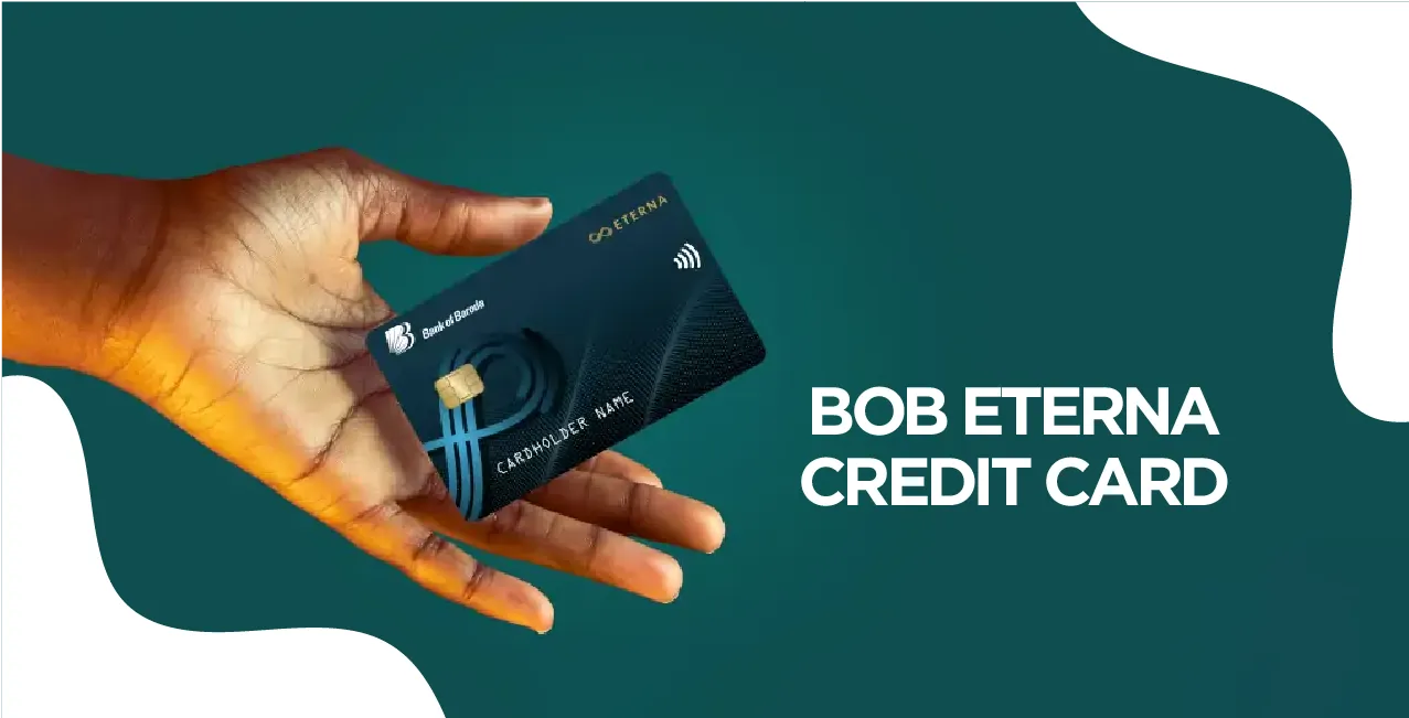 BOB Eterna Credit Card – Latest Benefits, Fees & How to Apply (Updated 2025)