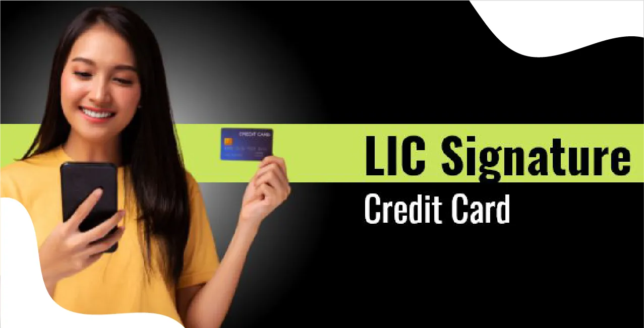 LIC Signature Credit Card – Updated Guide 2025