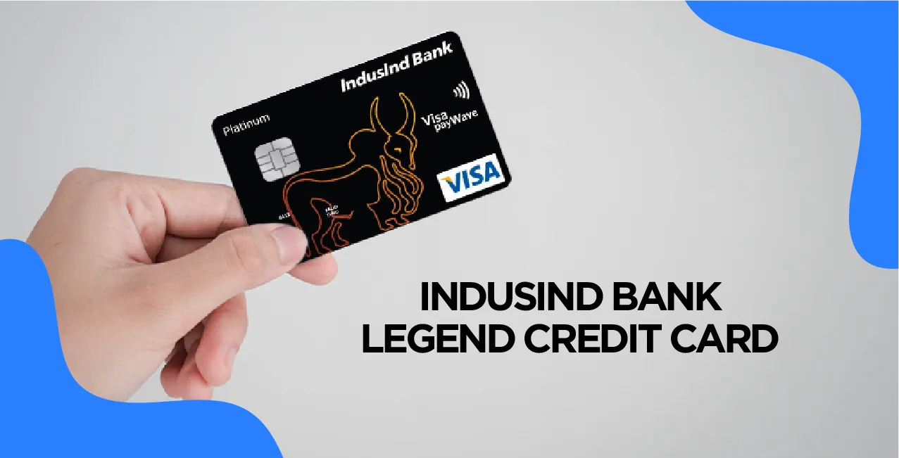 IndusInd Bank Legend Credit Card – Updated 2025 Guide on Features & Benefits