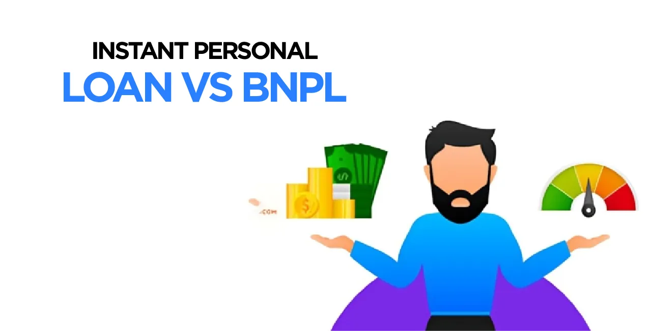 Instant Personal Loan Vs BNPL: Updated Guide for 2025