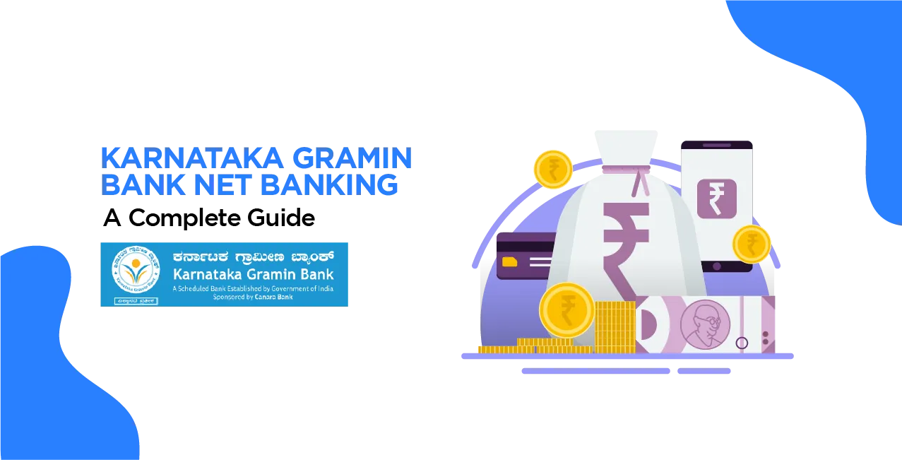 Karnataka Gramin Bank Net Banking: Registration, Login & Features