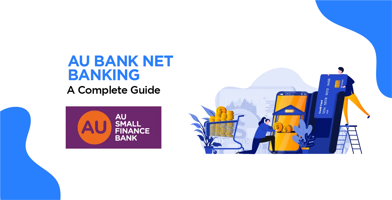 AU Bank Net Banking: Access, Features, and How to Register Online