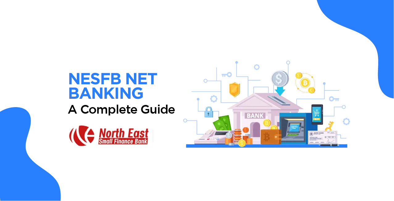 NESFB Net Banking – Simplify Your Banking with Secure & Convenient Online Services