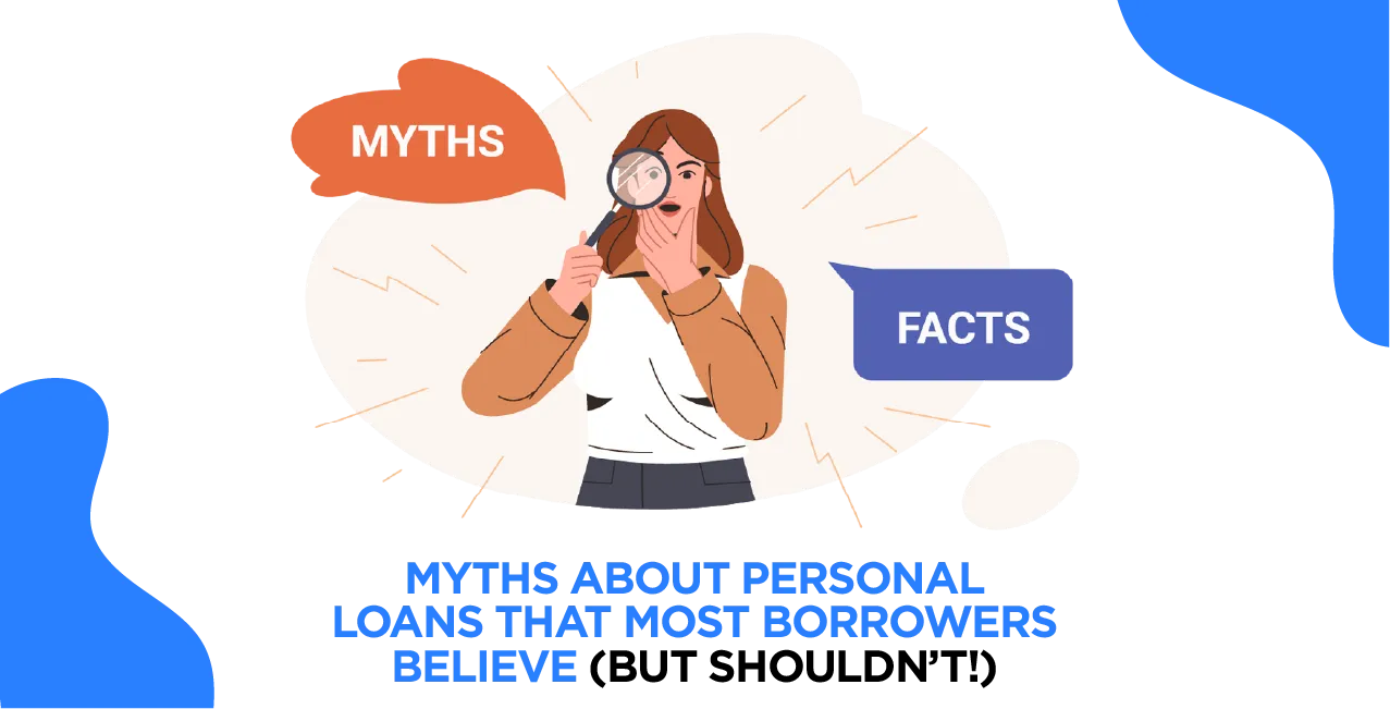Personal Loan Myths Debunked: What Every Borrower Should Know