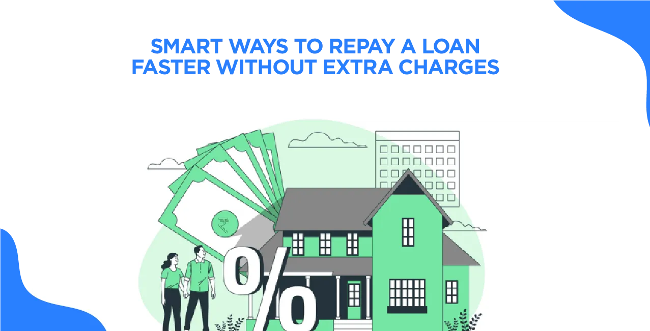 Smart Ways to Repay a Loan Faster Without Extra Charges