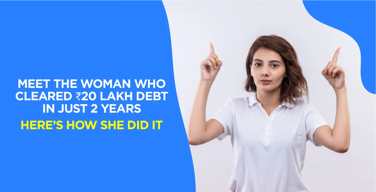Meet the Woman Who Cleared ₹20 Lakh Debt in Just 2 Years—Here’s How She Did It