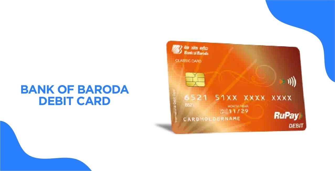 Bank of Baroda Debit Card – Types, Features & Application Process