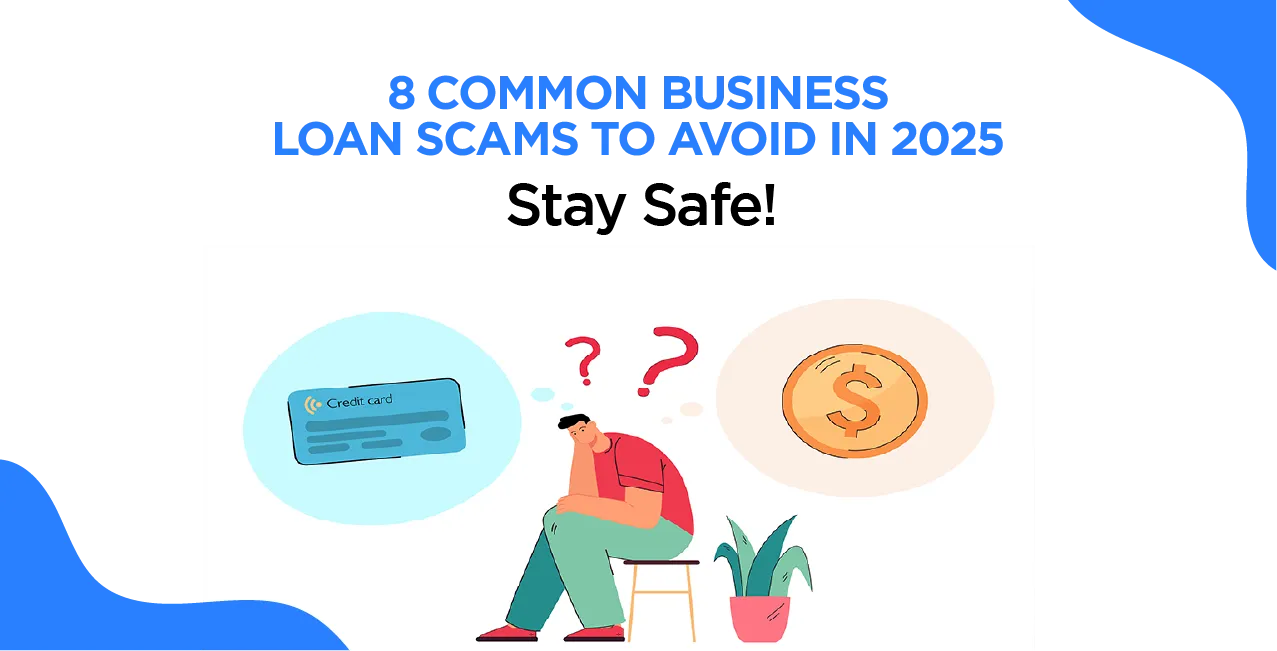 8 Common Business Loan Scams to Watch Out for in 2025