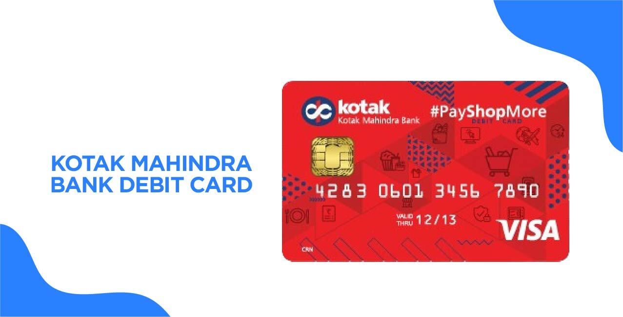Kotak Mahindra Bank Debit Card – Features, Limits & Application Guide
