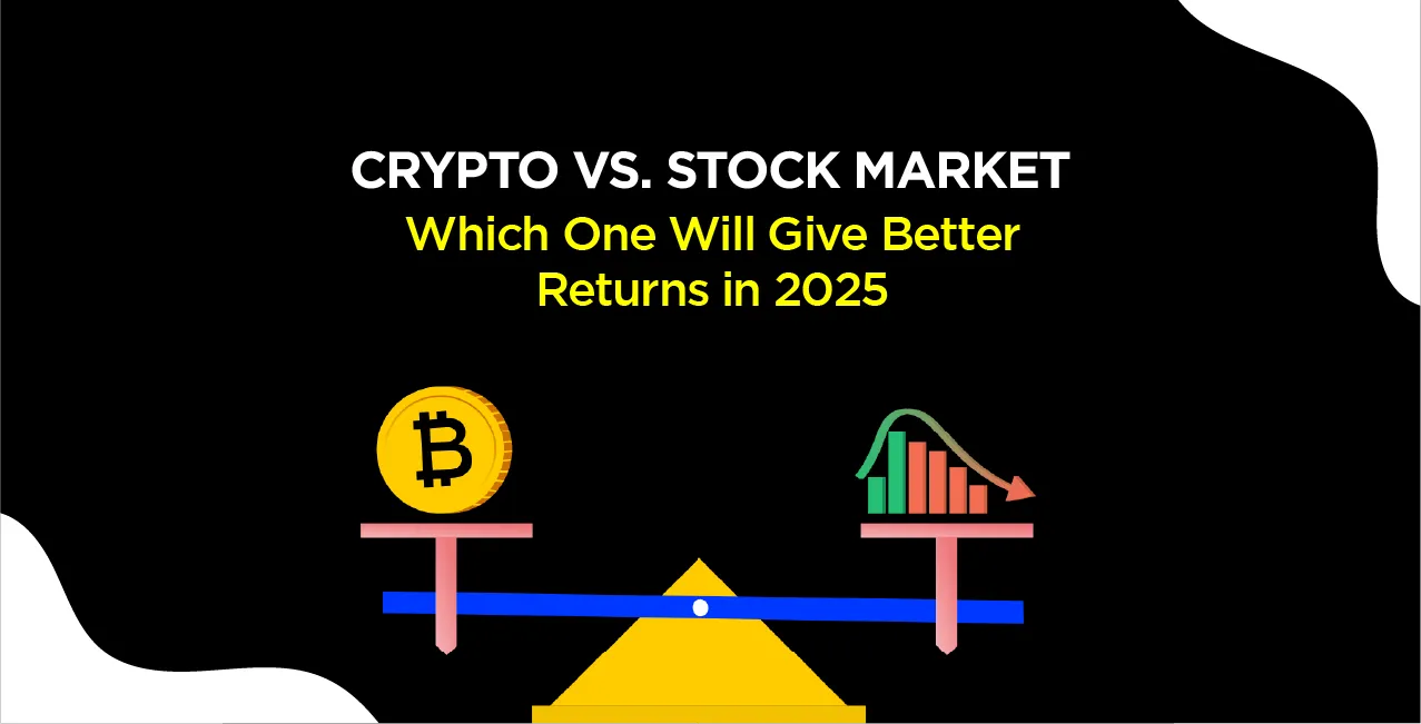 Crypto vs. Stock Market: Which One Will Give Better Returns in 2025?