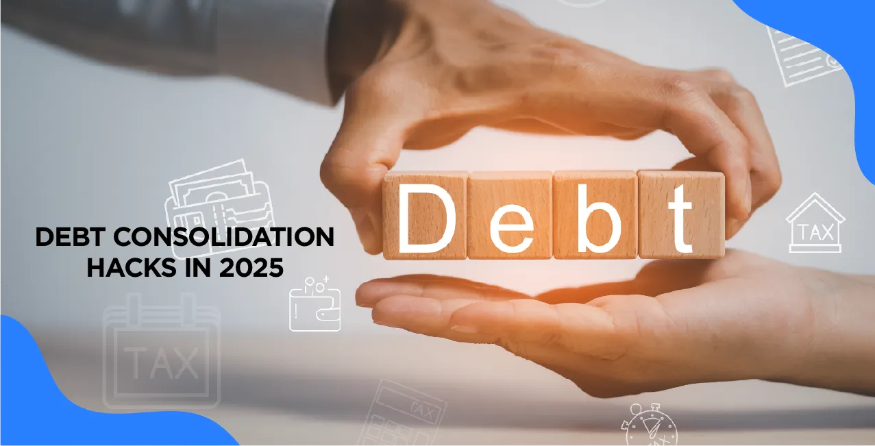 Debt Consolidation Hacks in 2025 – Smart Ways to Manage Multiple Loans in India