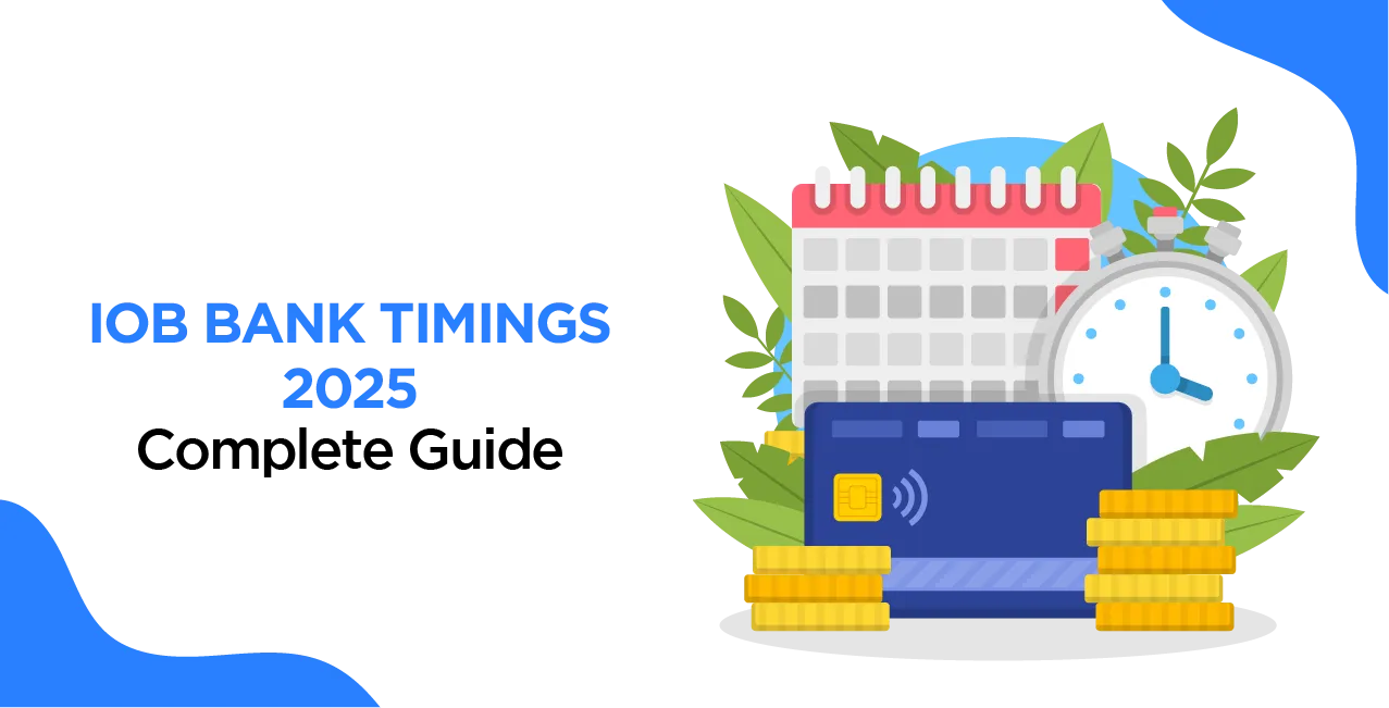 IOB Bank Timings 2025 – Complete Guide to Working Hours & Holidays