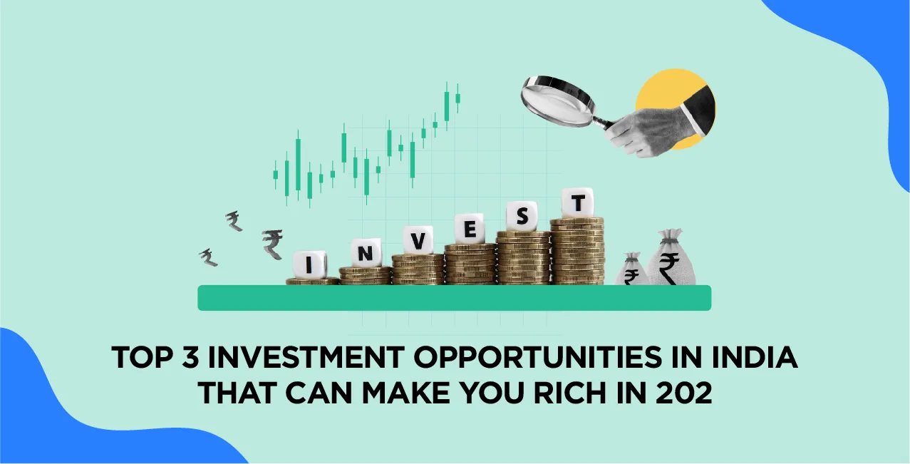 Top 3 Investment Opportunities in India That Can Make You Rich in 2025