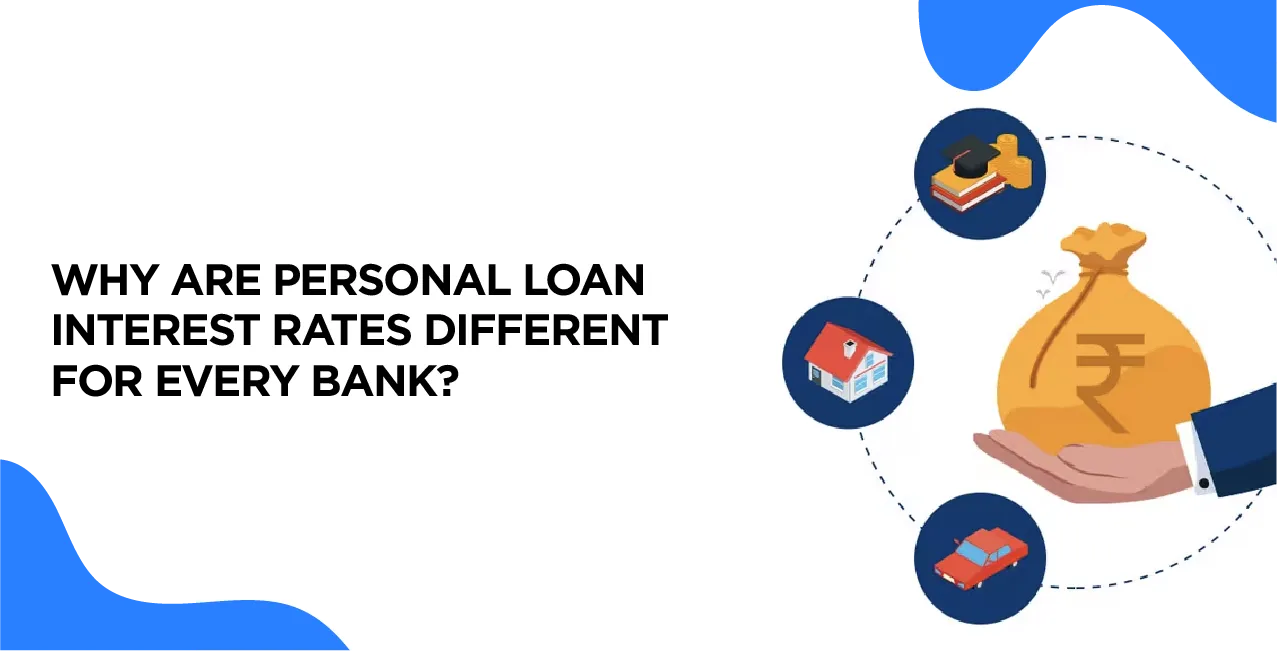 Why Are Personal Loan Interest Rates Different for Every Bank?