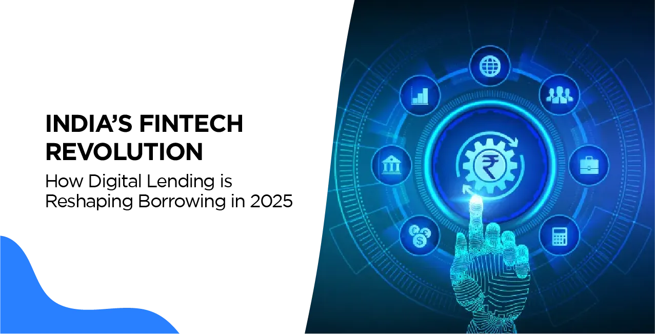 India’s Fintech Revolution: How Digital Lending is Reshaping Borrowing in 2025