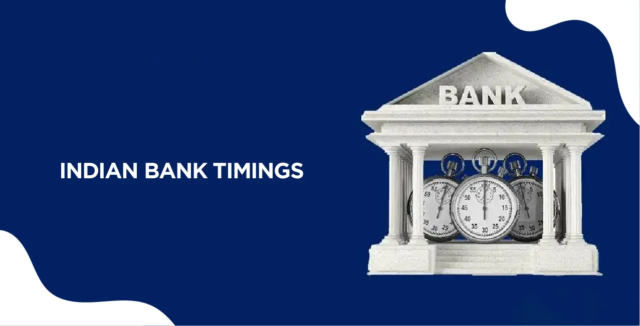 Indian Bank Timings – Working Hours, Lunch Break & Holiday Schedule 2025