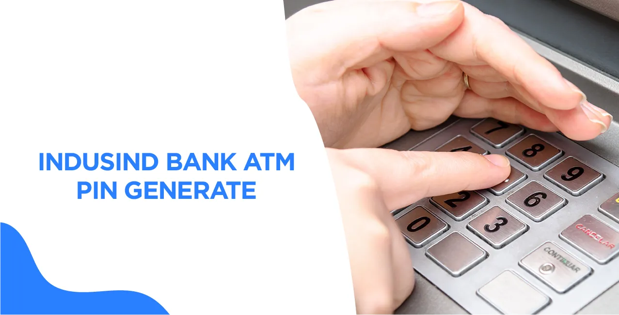 IndusInd Bank ATM PIN Generate – Simple Steps to Set or Reset PIN Easily