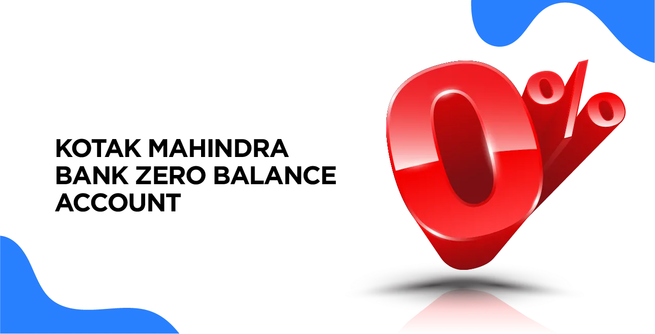 Kotak Mahindra Bank Zero Balance Account: A Complete Guide for 2025