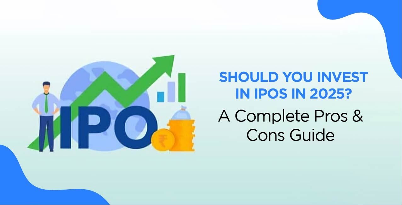 Should You Invest in IPOs in 2025? A Complete Pros & Cons Guide