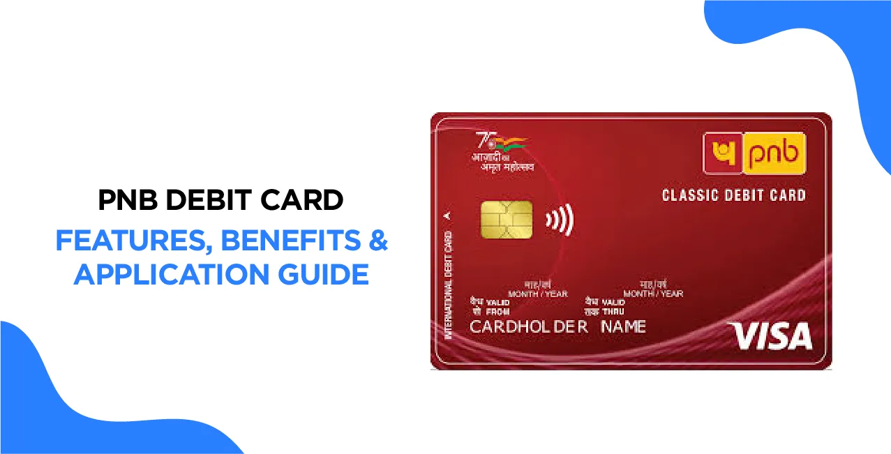 PNB Debit Card – Features, Benefits & Application Guide
