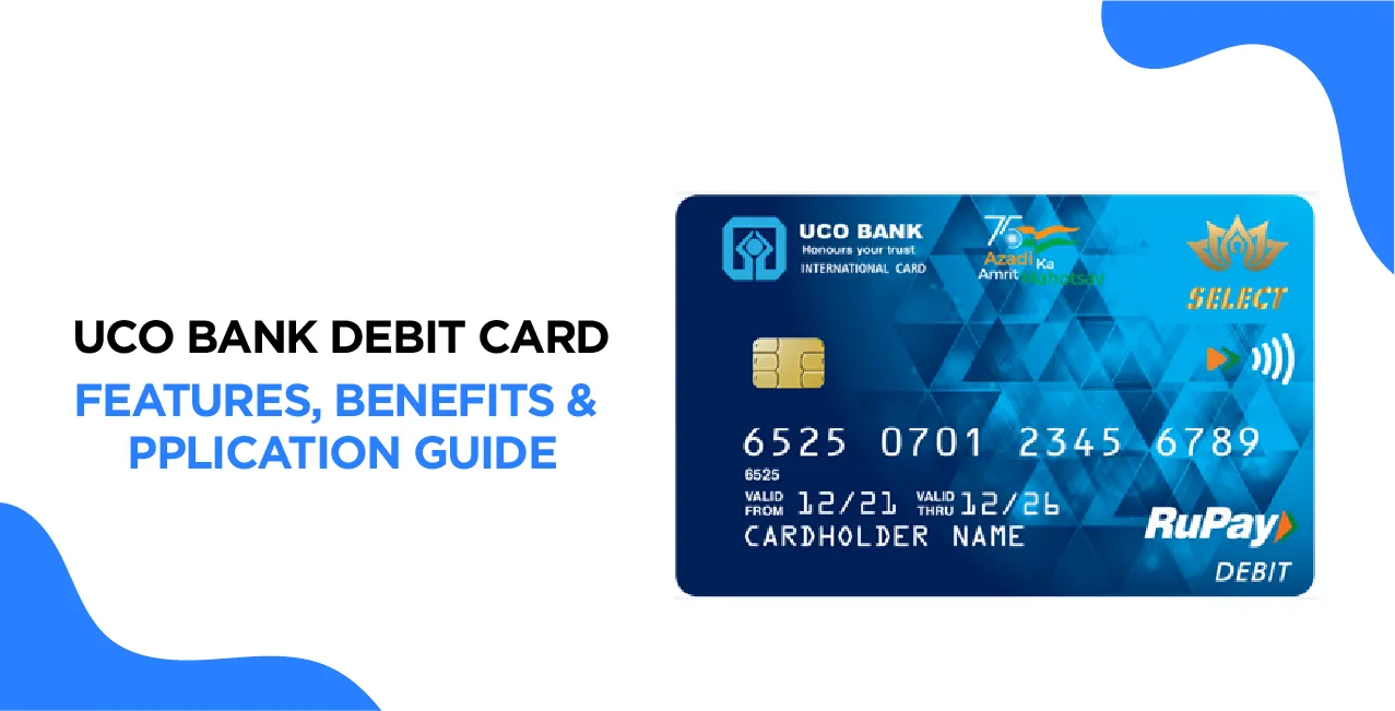 UCO Bank Debit Card – Features, Benefits & Application Guide