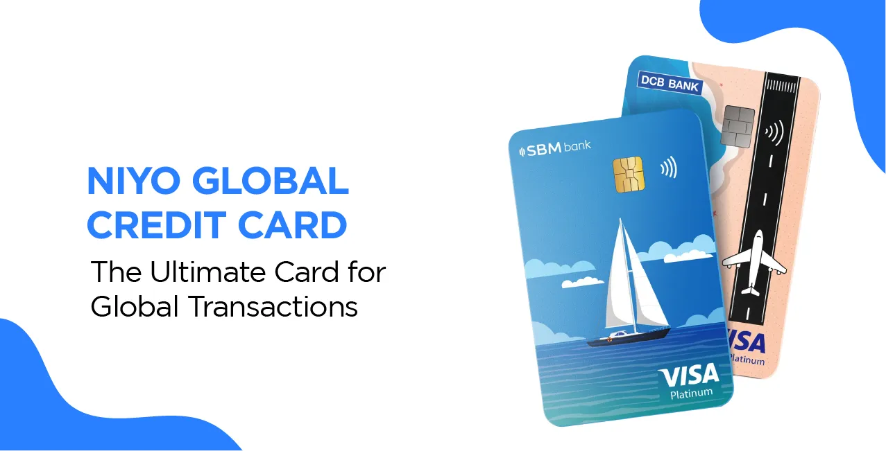 Niyo Global Credit Card – The Ultimate Card for Global Transactions