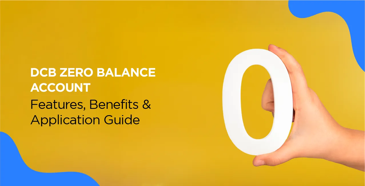 DCB Zero Balance Account – Features, Benefits & Application Guide
