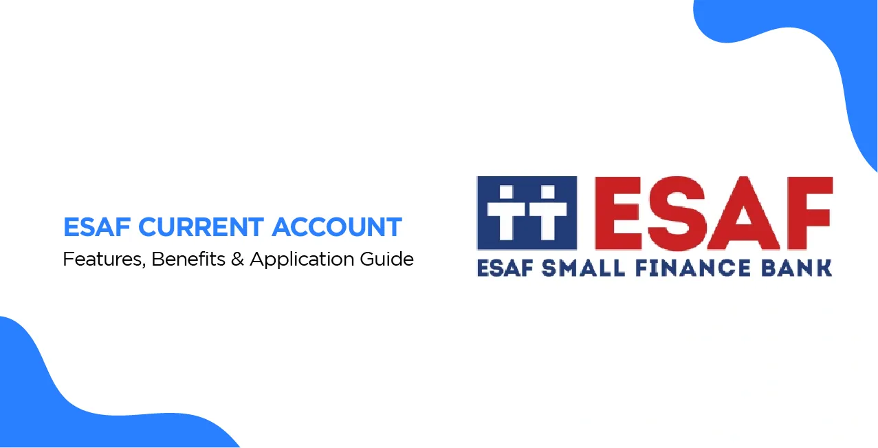 ESAF Current Account – Features, Benefits & Application Guide