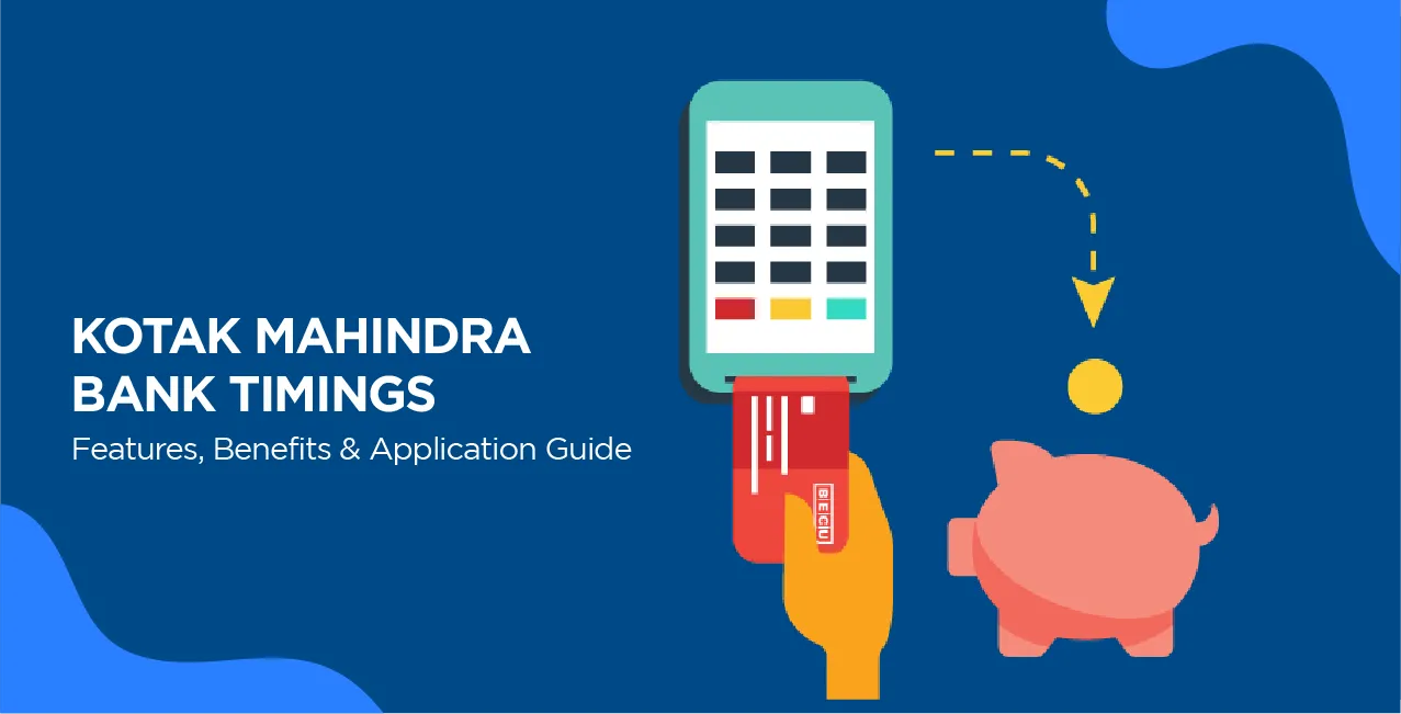 Kotak Mahindra Bank Timings – Working Hours, Lunch Break & Holiday Schedule