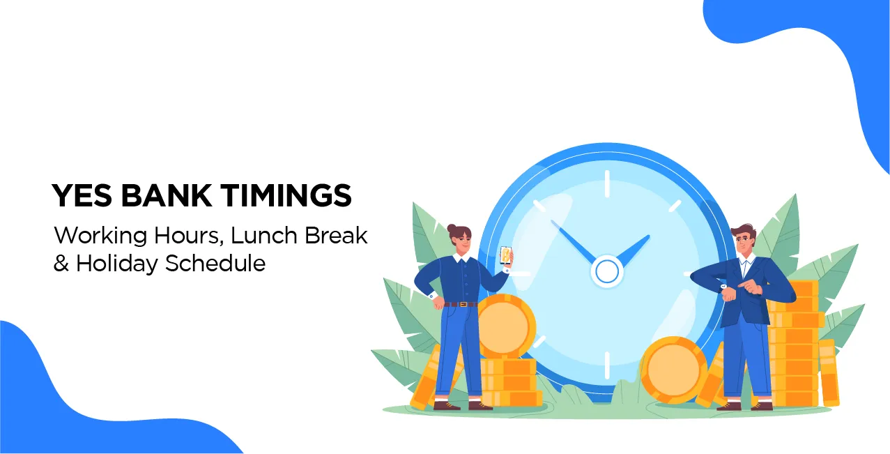 YES Bank Timings – Working Hours, Lunch Break & Holiday Schedule