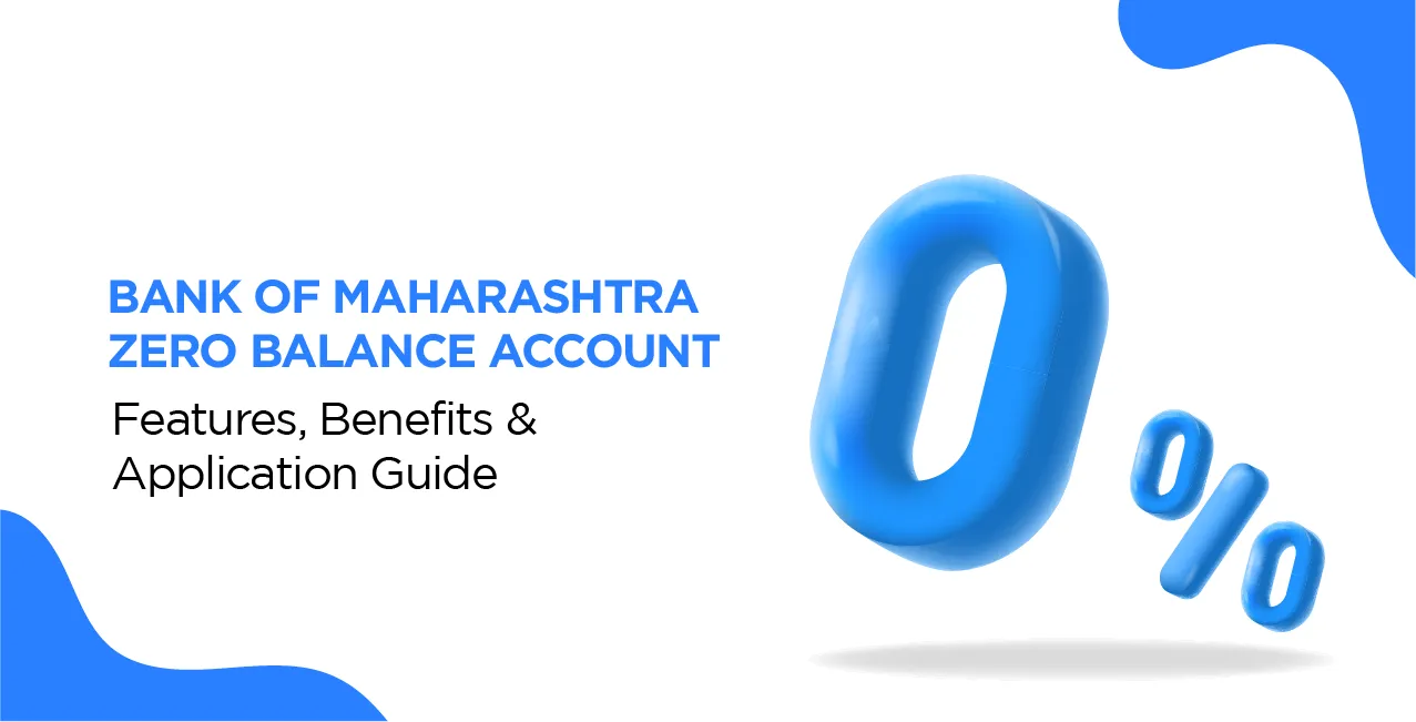 Bank of Maharashtra Zero Balance Account – Features, Benefits & Application Guide