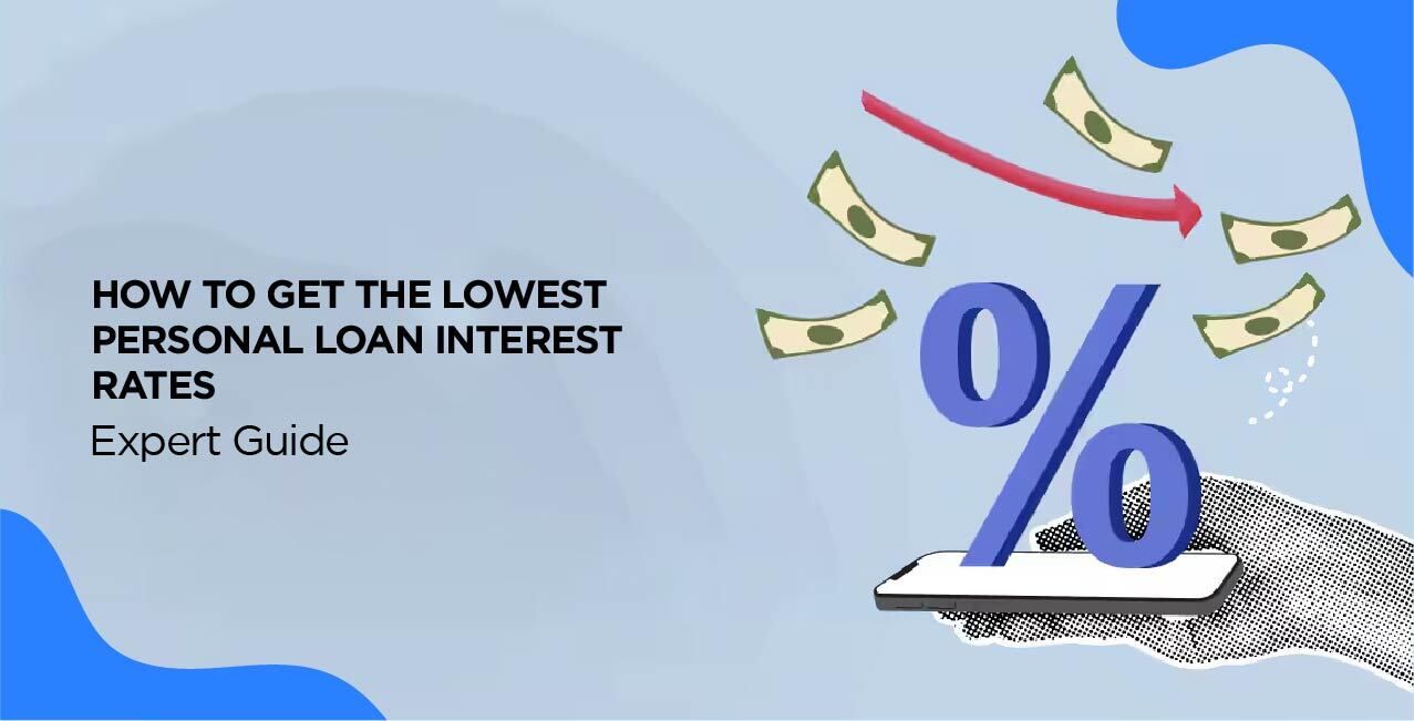 How to Get the Lowest Personal Loan Interest Rates – Expert Guide