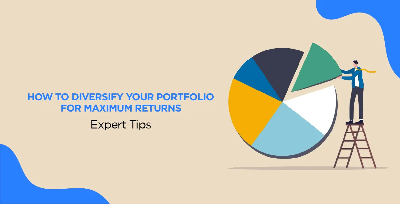 How to Diversify Your Portfolio for Maximum Returns – Expert Tips