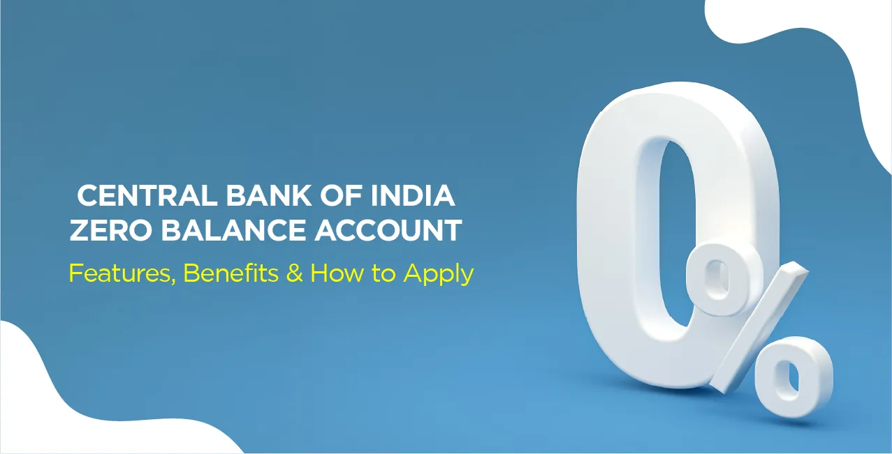 Central Bank of India Zero Balance Account – Features, Benefits & How to Apply