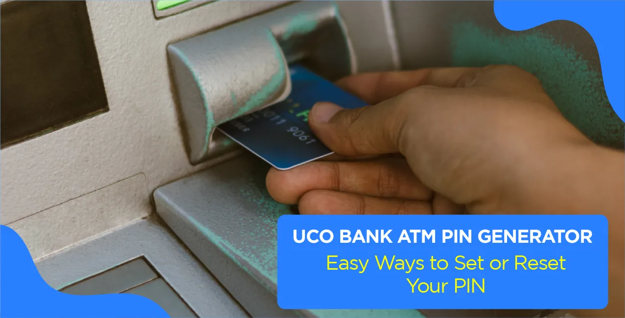 UCO Bank ATM PIN Generator – Easy Ways to Set or Reset Your PIN