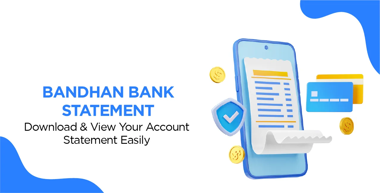 Bandhan Bank Statement – Download & View Your Account Statement Easily