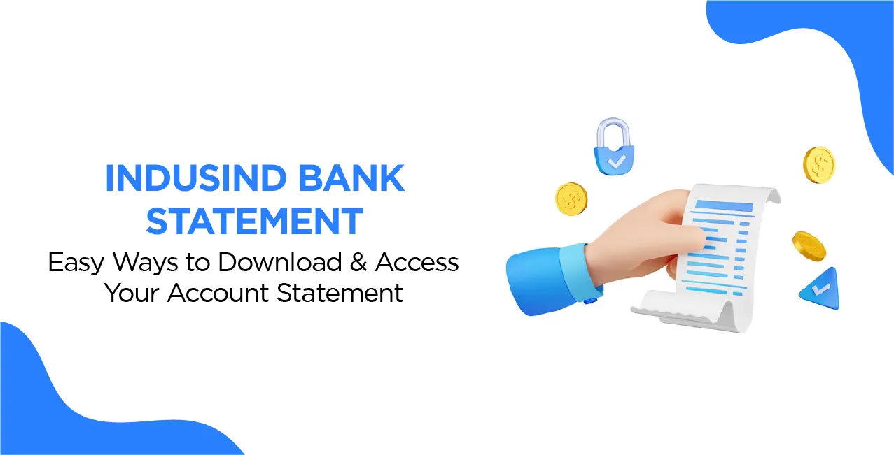 IndusInd Bank Statement – Easy Ways to Download & Access Your Account Statement