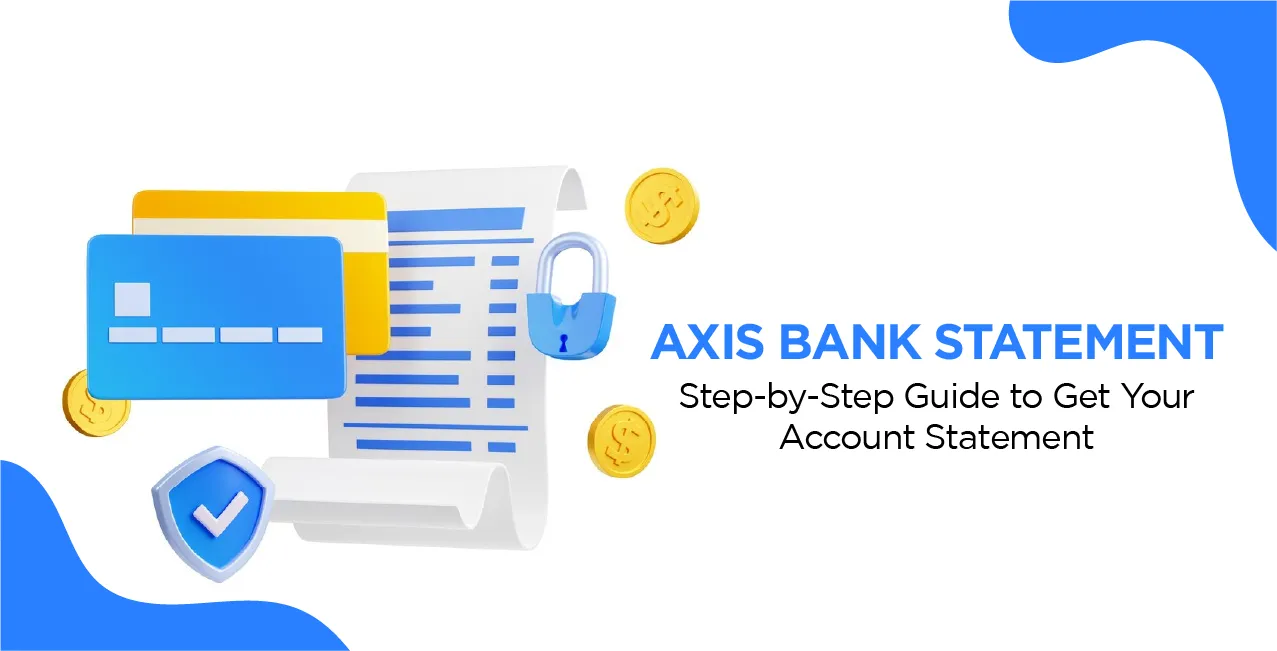 Axis Bank Statement – Step-by-Step Guide to Get Your Account Statement