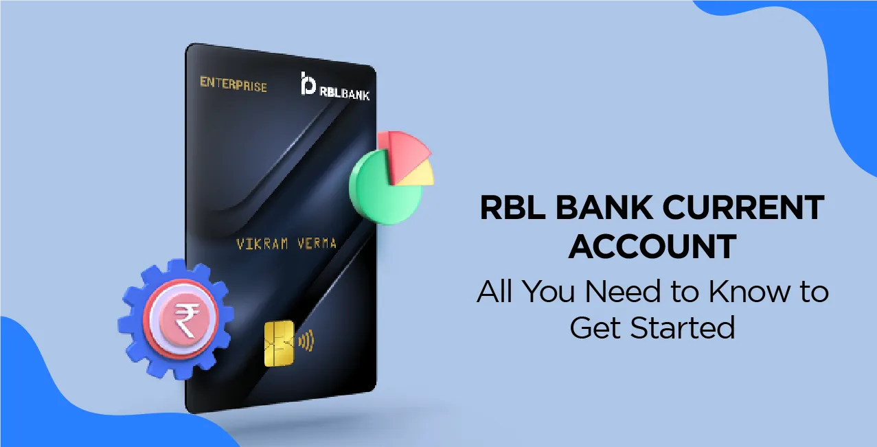 RBL Bank Current Account – All You Need to Know to Get Started